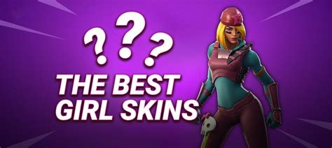 The Best Girl Skins In Fortnite