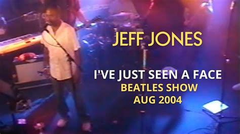 Ive Just Seen A Face Jeff Jones Beatles Show 2004 Youtube