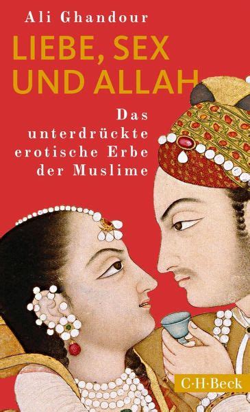 Liebe Sex Und Allah Von Ali Ghandour Portofrei Bei Bücherde Bestellen