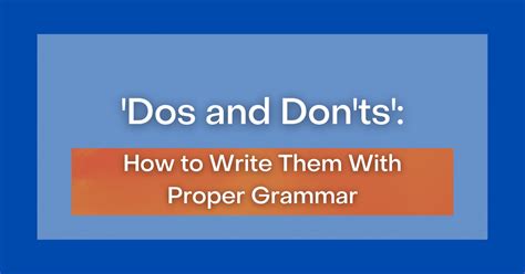 Dos And Donts How To Write Them With Proper Grammar