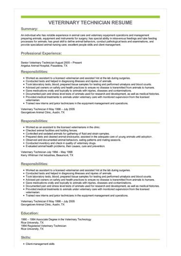 Veterinary assistants help the veterinarian and other staff members maintain the veterinary clinic, research lab, or other zoological facility. Sample Veterinary Technician Resume