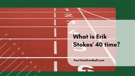What Is Erik Stokes 40 Time Four Verts Football