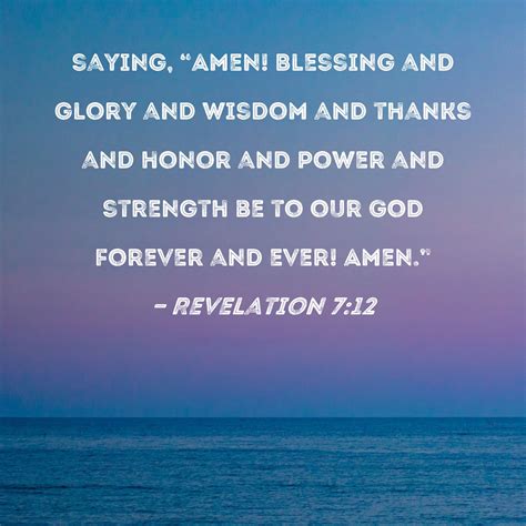 Revelation 712 Saying Amen Blessing And Glory And Wisdom And Thanks