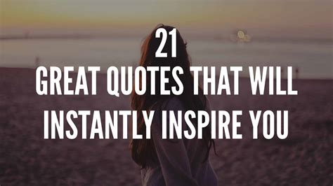 21 Great Quotes That Will Instantly Inspire You