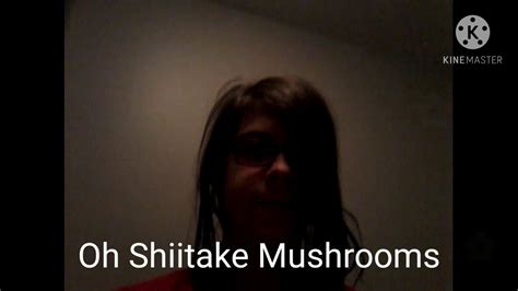 Oh Shiitake Mushrooms Intro By Me Youtube