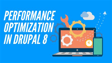 A Beginners Guide To Performance Optimization In Drupal 8