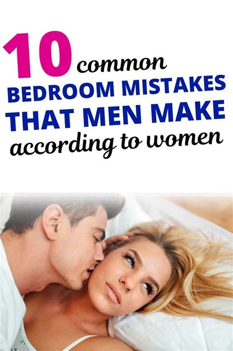 The Top 10 Bedroom Mistakes Men Make As Told By Women Relationship Tips Relationship