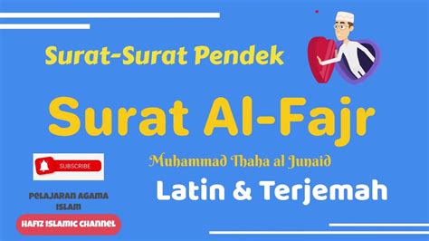 Surat Al Fajr Latin Dan Terjemah Youtube