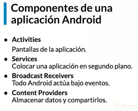 Componentes De Una Aplicación Android Platzi