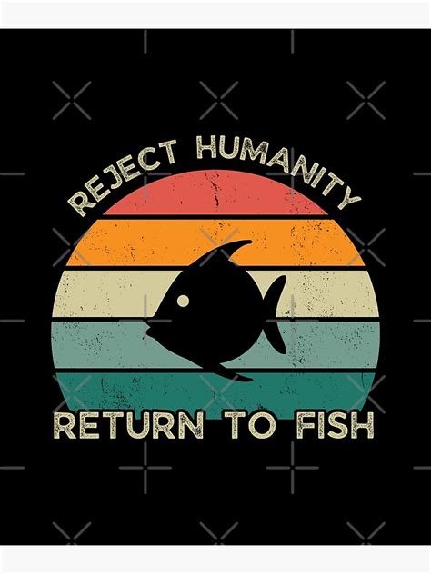 Reject Humanity Return To Fish Evolution Fish Meme Art Print For