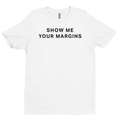 Show Me Your Margins Tee Finance Ts
