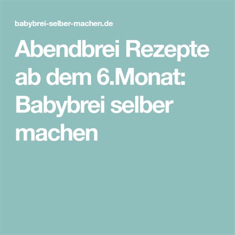 Check spelling or type a new query. Abendbrei Rezepte ab dem 6.Monat: Babybrei selber machen ...