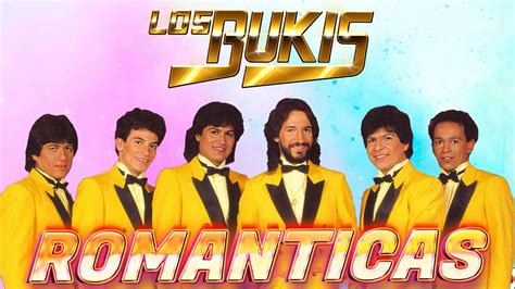 Bukis Todos Sus Grandes Exitos Inmortales Bukis Exitos Sus Mejores Canciones Youtube