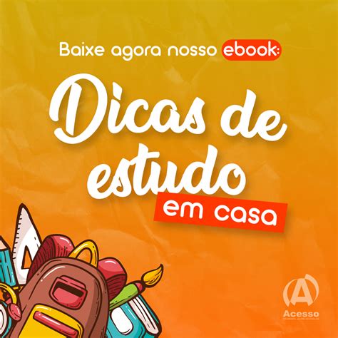 Dicas De Estudo Em Casa Curso E Colégio Acesso