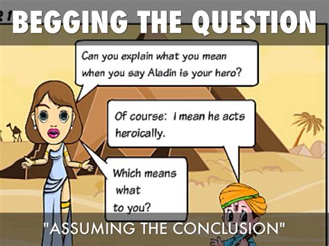 Begging the question (literal translation from latin petitio principii) is a logical fallacy where the premise on which the conclusion is based, is already assumed to be true. Logical Fallacies by Dominique Sy