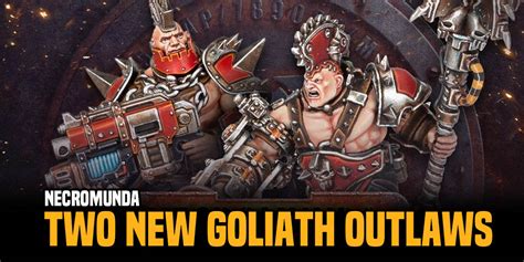 Necromunda Two New Goliath Outlaws To Hire In The Underhive Bell Of Lost Souls