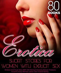 Erotica Short Stories For Women With Explicit Sex 80 Books Hot Rough