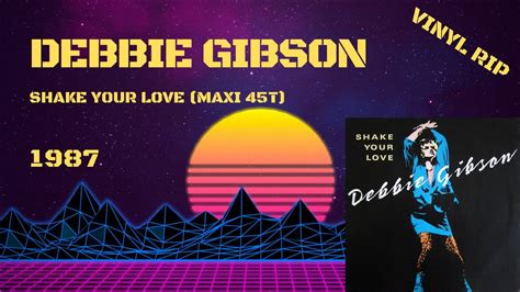 Debbie Gibson Shake Your Love 1987 Maxi 45t Youtube