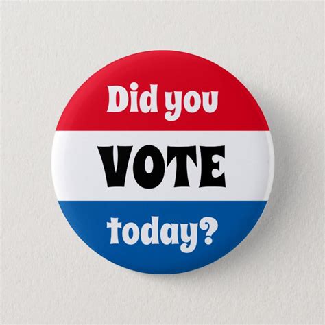 Did You Vote Today Button Zazzle