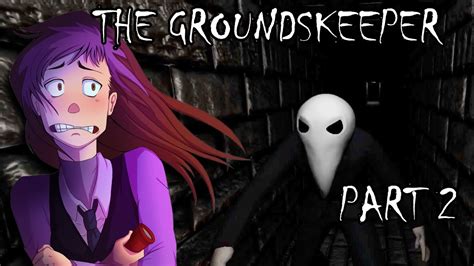 The Groundskeeper 02 Scared Out Of My Mind Youtube