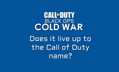 Is Call Of Duty Cold War A Better Game Than Call Of Duty Modern Warfare