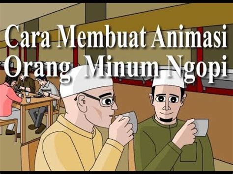 Namun hal ini merupakan gambaran perubahan hubungan anda dengan orang orang yang ada disekitar. Kartun Orang Ngopi