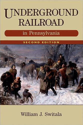 Underground Railroad In Pennsylvania By William J Switala Paperback