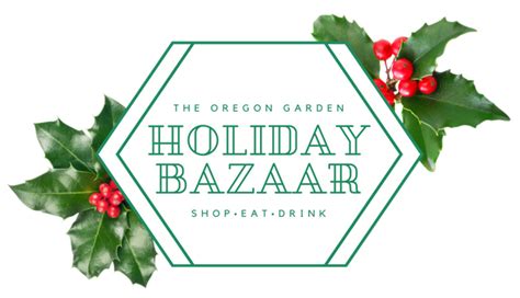 Holiday Bazaar The Oregon Garden