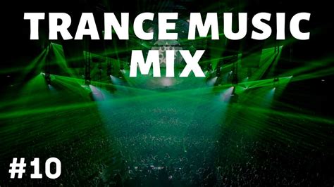 Trance Music Best Hits ♫ 10 Trance Hits Ever Youtube