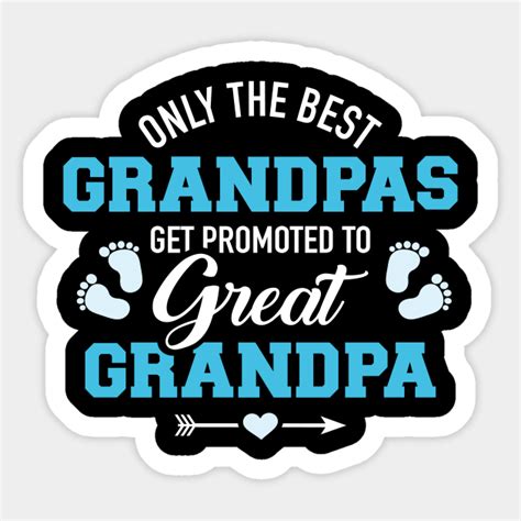 Only The Best Grandpas Get Promoted To Great Grandpa Great Grandpa