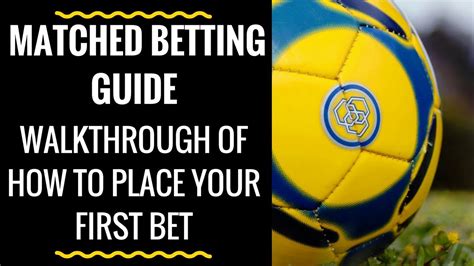 Matched Betting Guide Walkthrough Of How To Place Your First Bet Youtube