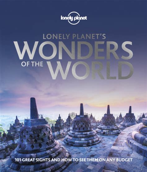 Lonely Planets Wonders Of The World Reveals 101 Great Sights And How