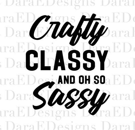 Craft Classy And Oh So Sassy Svg Cut File For Silhouette And Etsy