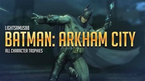 Batman Arkham City All Character Trophies Contains
