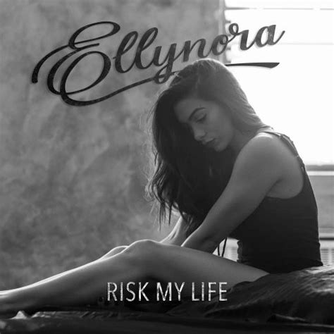 Ellynora Risk My Life Single Available On Itunes Tomorrow October