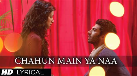 Chahun Main Ya Naa Aashiqui 2 Full Song With Lyrics Aditya Roy Kapur Shraddha Kapoor Youtube
