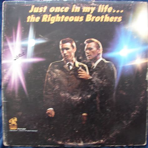 The Righteous Brothers Just Once In My Life Bobby Hatfield The Righteous Brothers Lp