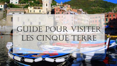 Guide Pour Visiter Les Cinque Terre Voyage Alexia Tiga