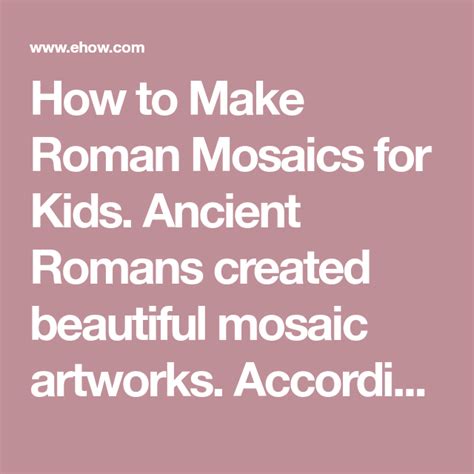 How To Make Roman Mosaics For Kids Ancient Romans Created Beautiful