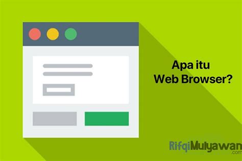 Pengertian Web Browser Apa Itu Sejarah Cara Kerja Manfaat Contoh