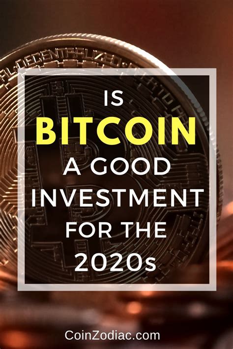 But i believed that and my experiences said that this coin is not good for investment purposes. Is Bitcoin a Good Investment for the 2020s ? | Best ...