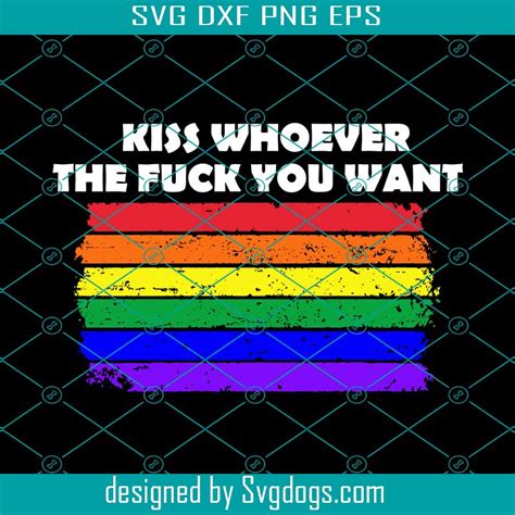 Lgbt Kiss Whoever The Fuck You Want Svg Lgbt Svg Svg Eps Dxf Png