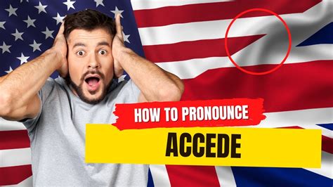 How To Pronounce Accede American English And British English Youtube
