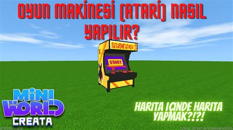 MİNİ WORLD ATARİ OYUN MAKİNESİ NASIL YAPILIR HARİTA İÇİNDE HARİTA