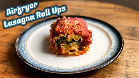 Easy Airfryer Lasagna Roll Ups With Spinach And Ricotta Make Ahead