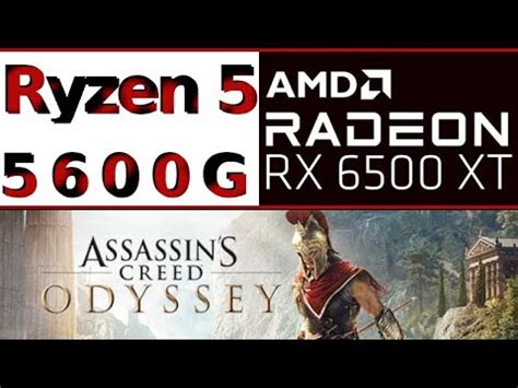 AMD Radeon RX 6500 XT AMD Ryzen 5 5600G Assassin S Creed AC