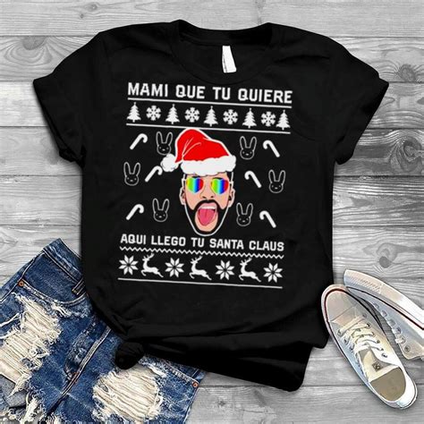 Bad Bunny Mami Que Tu Quiere Christmas Shirt