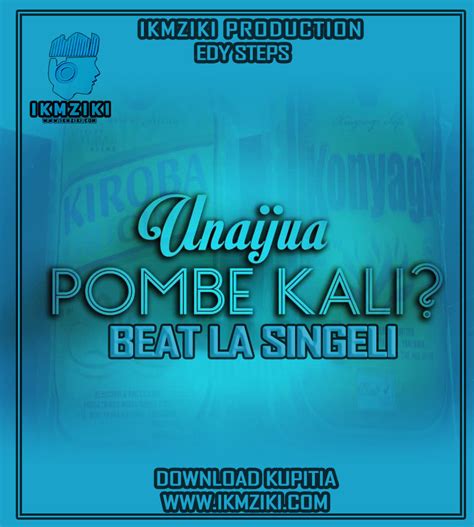 Audio Dj Kindamba Unaijua Pombe Kali Beat La Singeli Download Now Ikmzikicom
