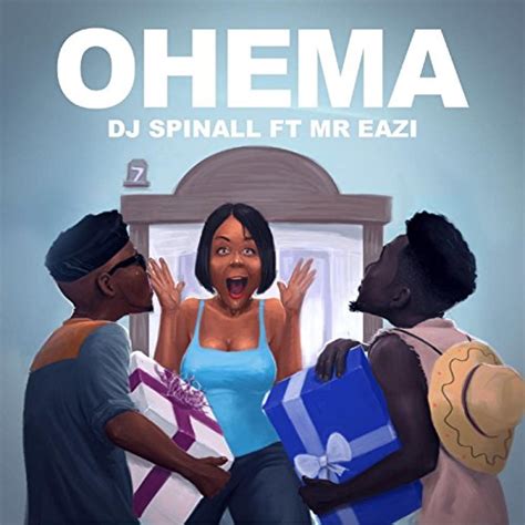 Ohema Feat Mr Eazi Spinall Feat Mr Eazi Digital Music