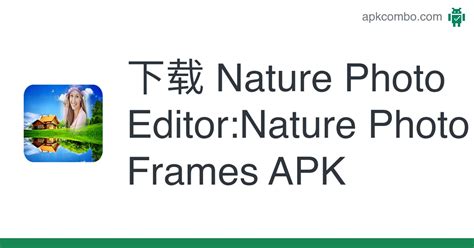 Nature Photo Editornature Photo Frames Apk Android App 免费下载